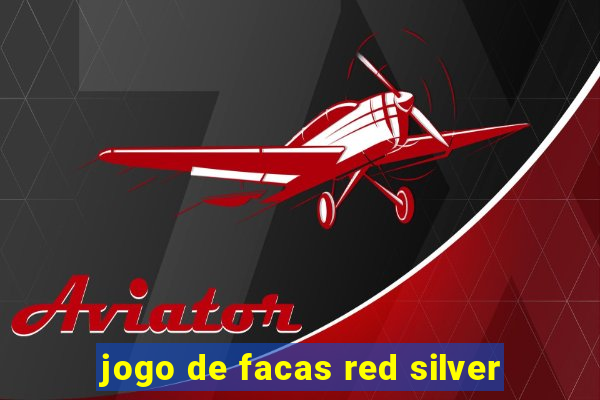 jogo de facas red silver